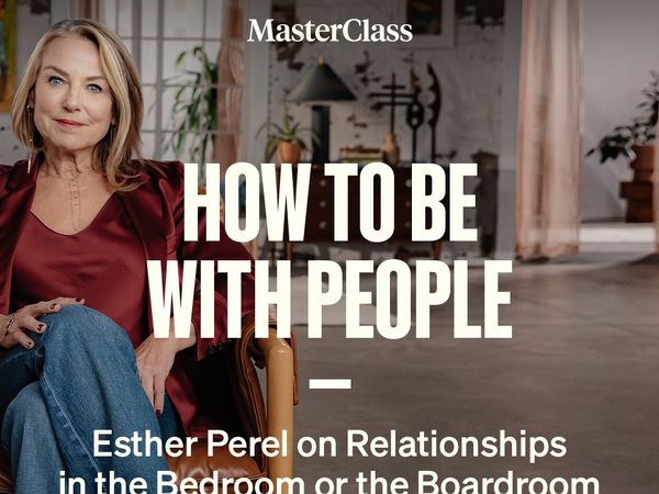MasterClass—Renowned psychotherapist Esther Perel teaches you the power—and the art—of connecting with others.